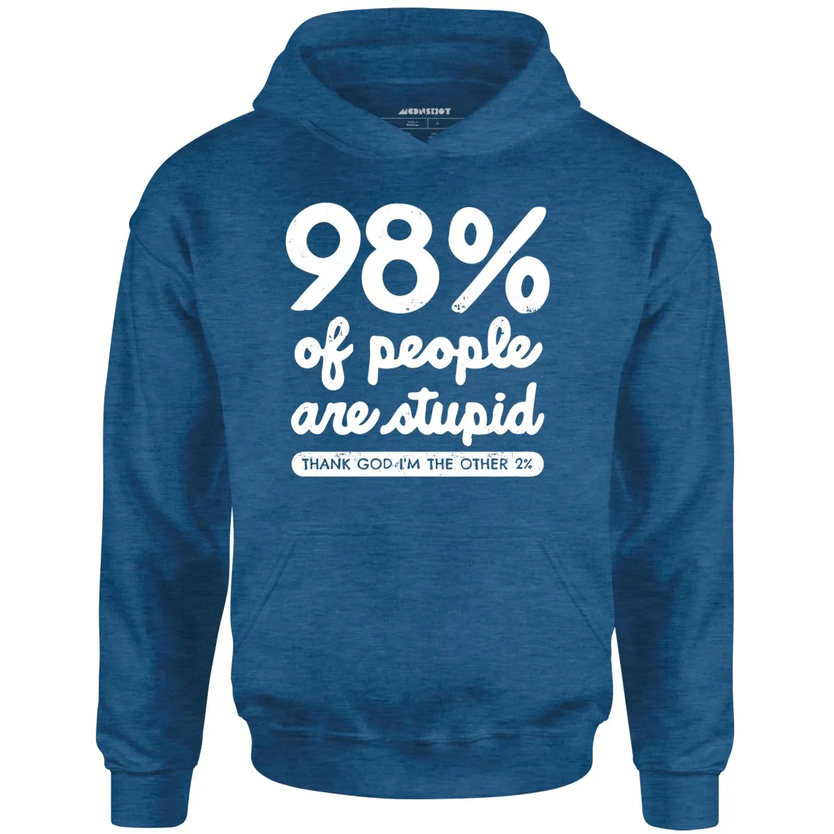 98% of People are Stupid - Unisex Hoodie