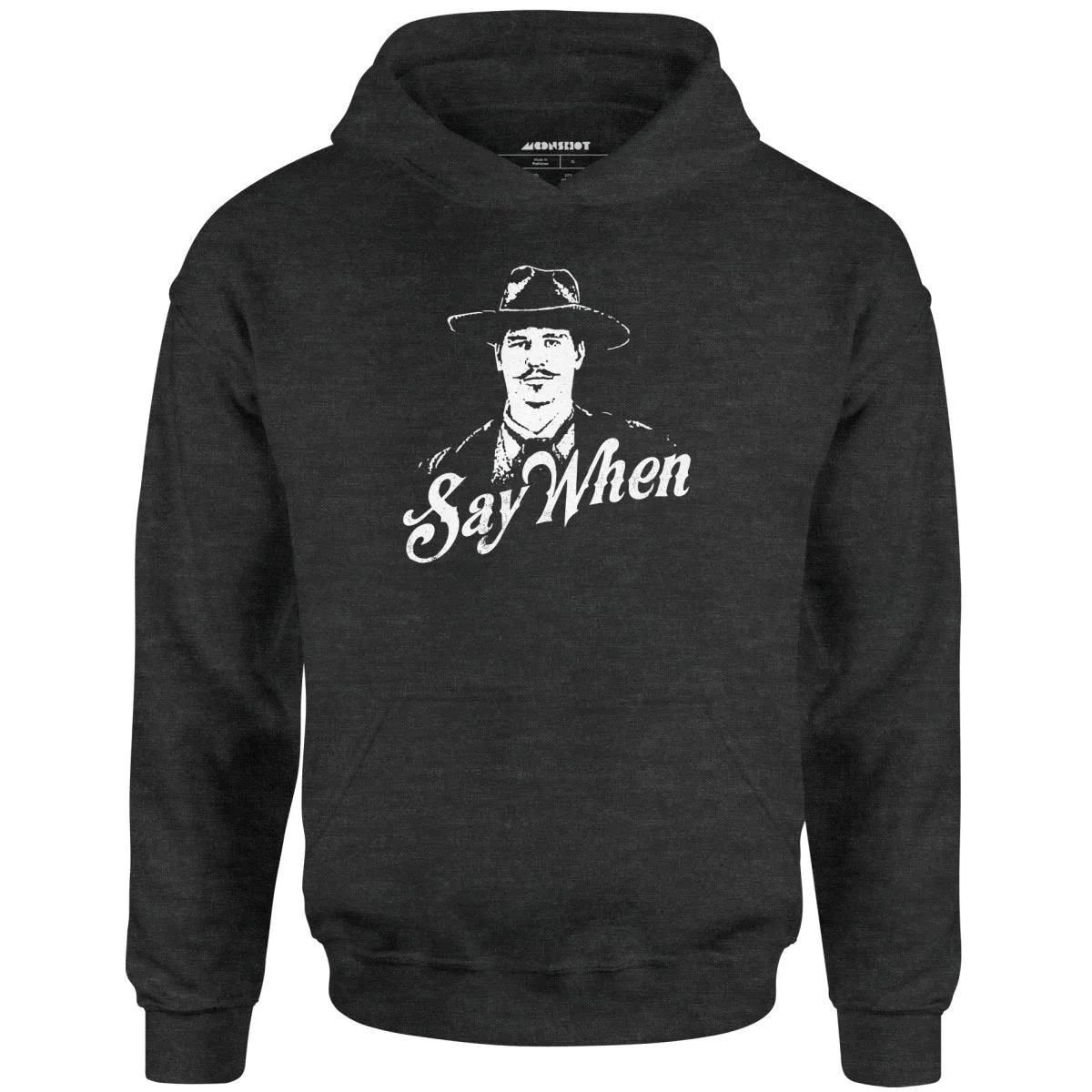 Doc Holliday - Say When - Unisex Hoodie