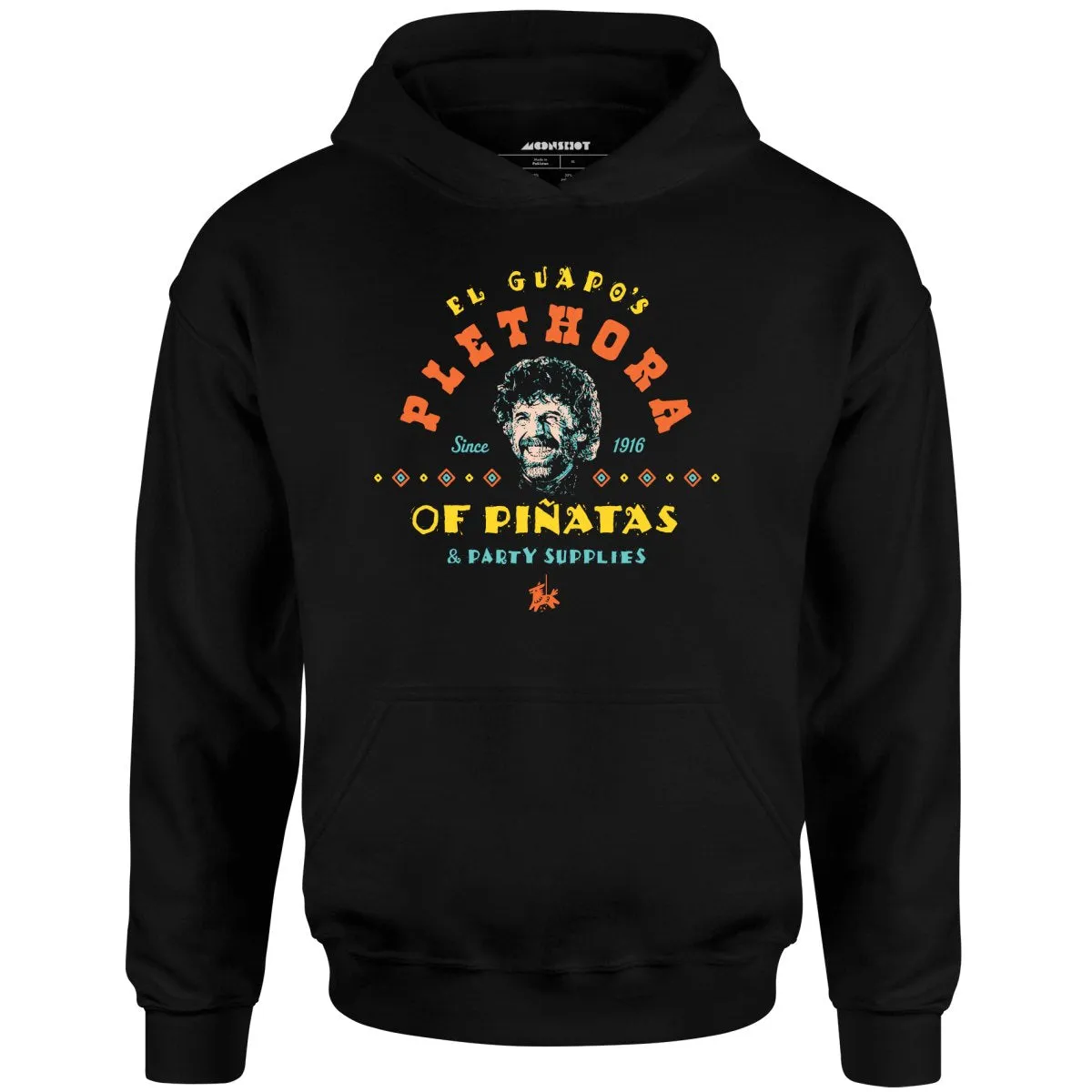 El Guapo's Plethora of Pinatas & Party Supplies - Unisex Hoodie