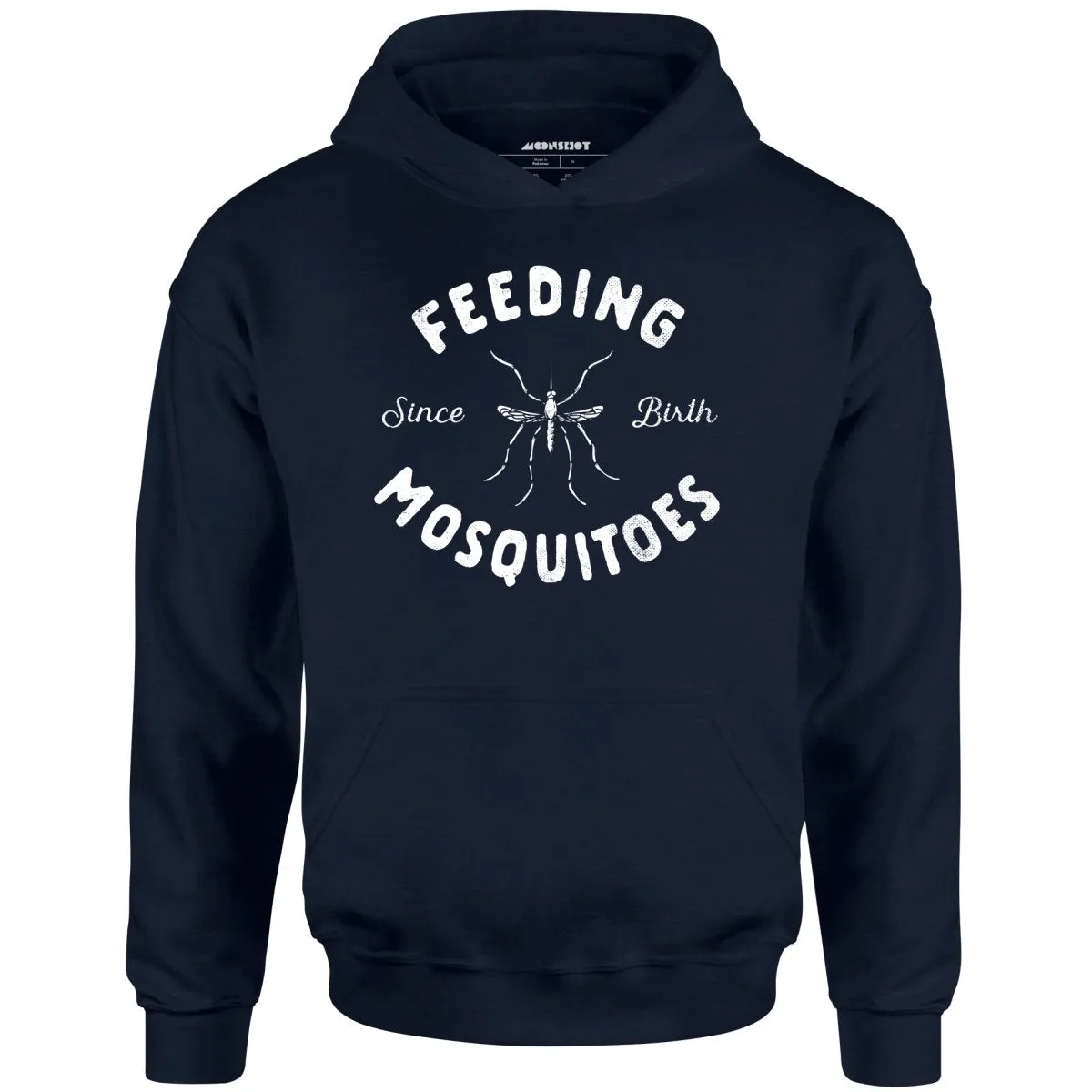 Feeding Mosquitoes Since Birth - Unisex Hoodie