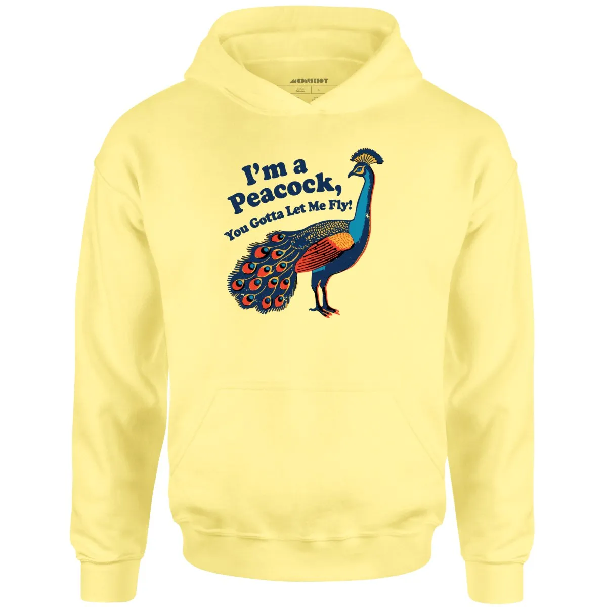 I'm a Peacock You Gotta Let Me Fly - Unisex Hoodie