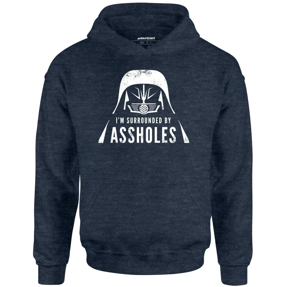 I'm Surrounded By Assholes - Unisex Hoodie