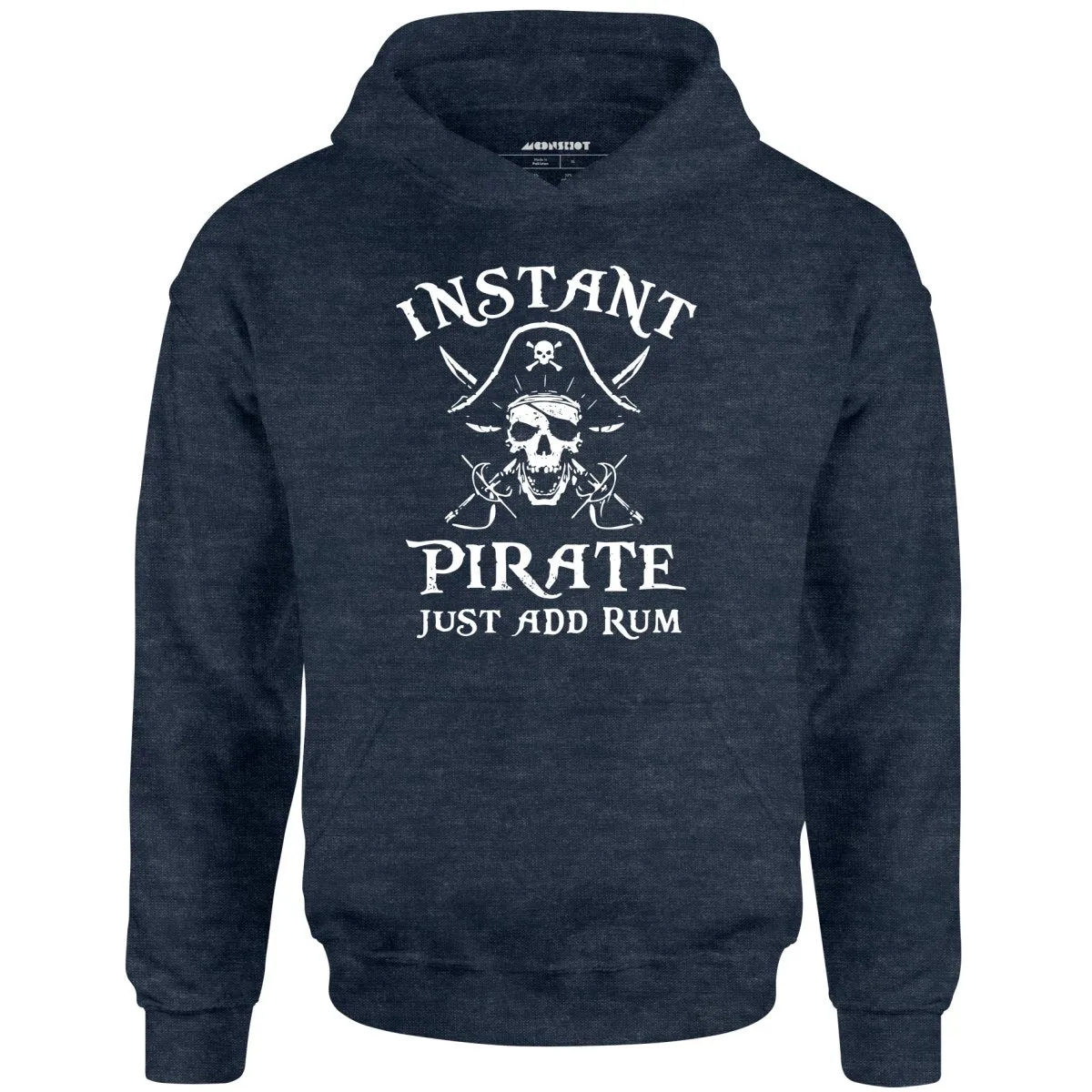 Instant Pirate Just Add Rum - Unisex Hoodie