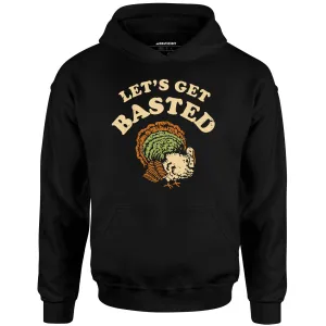 Let's Get Basted - Unisex Hoodie