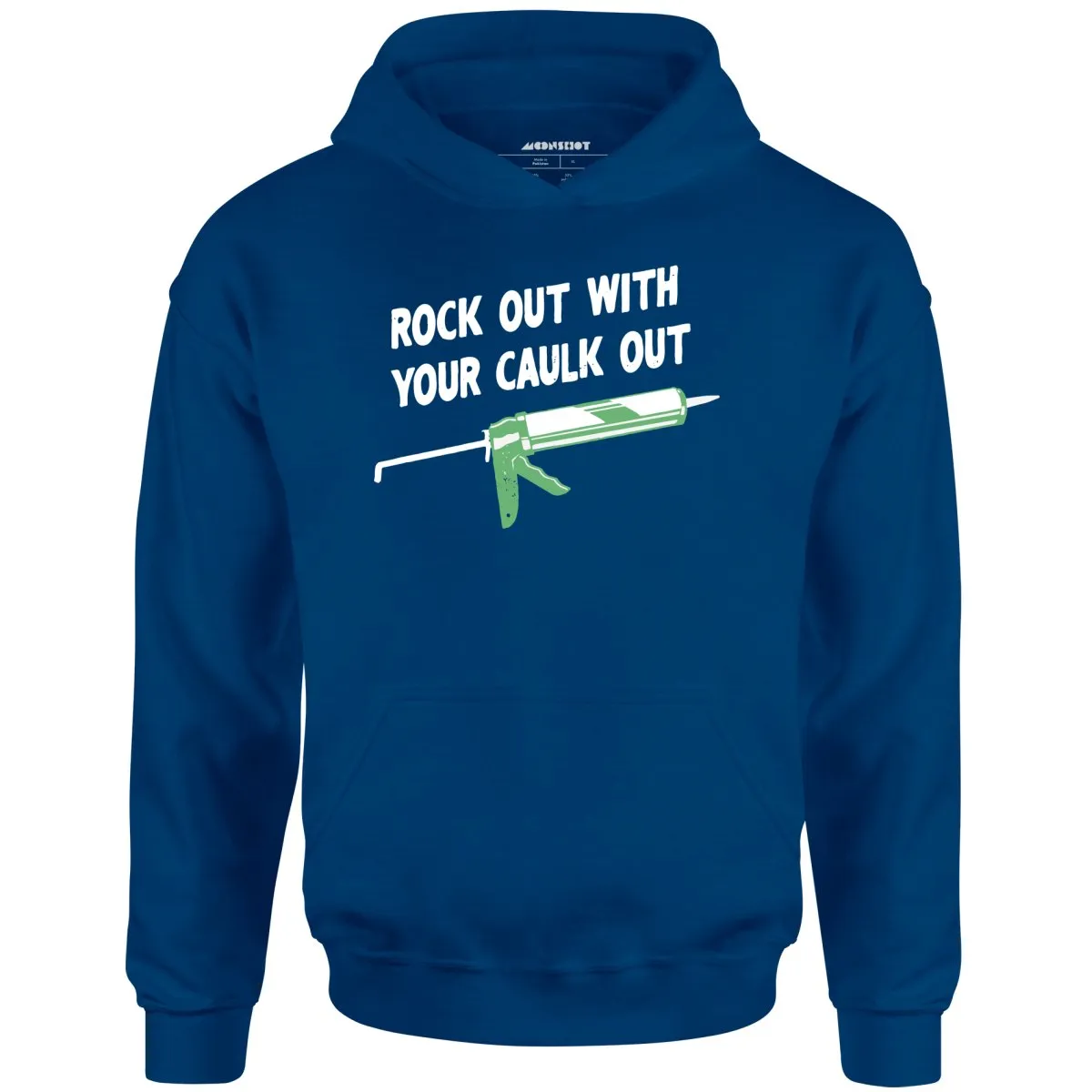 Rock Out With Your Caulk Out - Unisex Hoodie